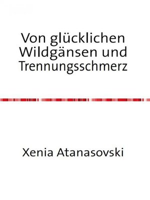 cover image of Von glücklichen Wildgänsen und Trennungsschmerz